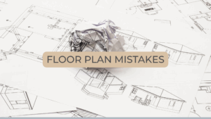 Floor Plan Mistakes