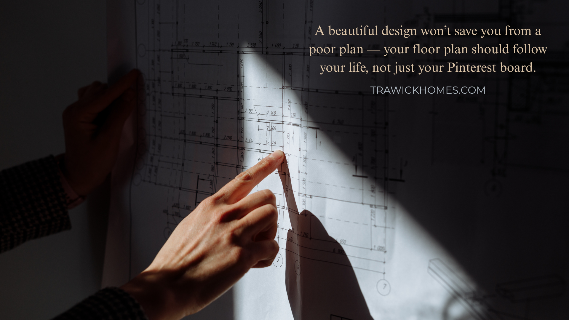 Quote: Floor plan should reflect your life.