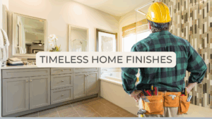 Timeless home finishes: How to choose materials that last (and still feel like you)