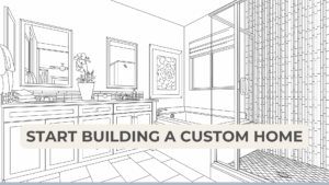 start building a custom home - article