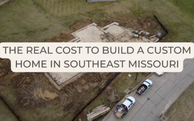 The real cost to build a custom home in Southeast Missouri