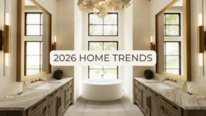 2026 Home Trends