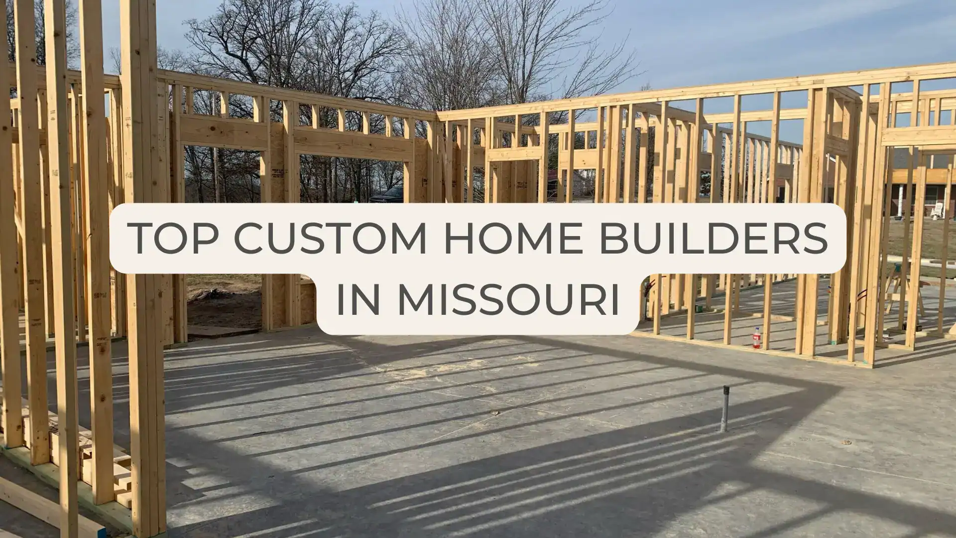 Top Custom Home Builders in Missouri (And Why Clients Recommend Trawick)